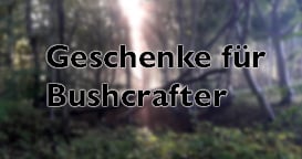 Geschenke für Bushcrafter